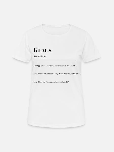 Klaus - Frauen T-Shirt atmungsaktiv - Weiß