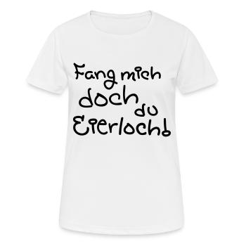 Fang mich doch... - Frauen T-Shirt atmungsaktiv - Weiß - Vorne - AI Model Female 172 dark (172cm)
