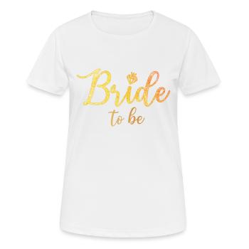 Bride To Be - Women's Breathable T-Shirt - white - Front - AI Model Female 172 dark (172cm)