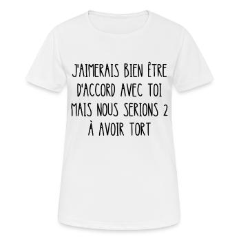 j'aimerais bien être d'accord avec toi - T-shirt respirant Femme - blanc - Devant - AI Model Female 172 dark (172cm)