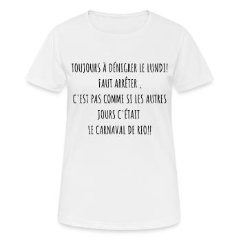 toujours à dénigrer le lundi- humour - T-shirt respirant Femme - blanc - Devant - AI Model Female 172 dark (172cm)