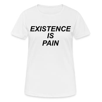 l'existence est douleur - T-shirt respirant Femme - blanc - Devant - AI Model Female 172 dark (172cm)