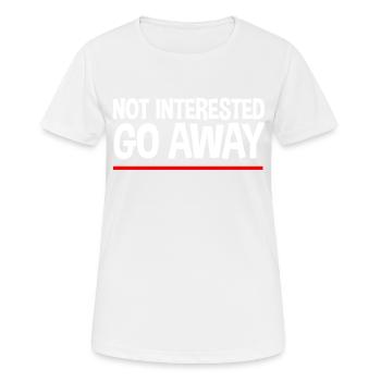 Not Interested Go Away - Women's Breathable T-Shirt - white - Front - AI Model Female 172 dark (172cm)