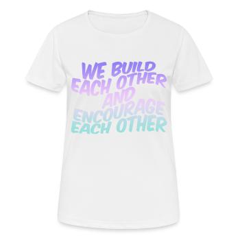 We Build Each Other And Encourage Each Other - Women's Breathable T-Shirt - white - Front - AI Model Female 172 dark (172cm)