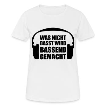was nicht basst wird bassend gemacht - Frauen T-Shirt atmungsaktiv - Weiß - Vorne - AI Model Female 172 dark (172cm)