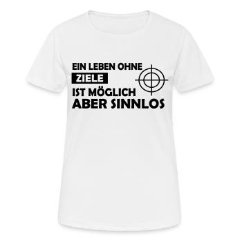 ein leben ohne ziele - Frauen T-Shirt atmungsaktiv - Weiß - Vorne - AI Model Female 172 dark (172cm)