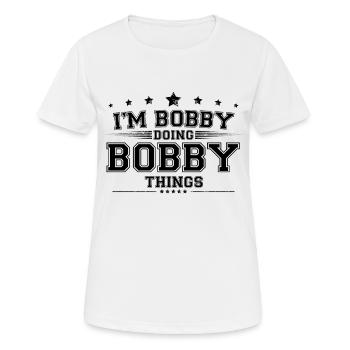Je suis Bobby en train de faire des choses Bobby - T-shirt respirant Femme - blanc - Devant - AI Model Female 172 dark (172cm)