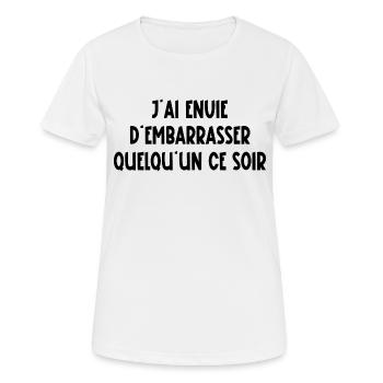 j'ai envie d'embarrasser quelqu'un ce soir - T-shirt respirant Femme - blanc - Devant - AI Model Female 172 dark (172cm)