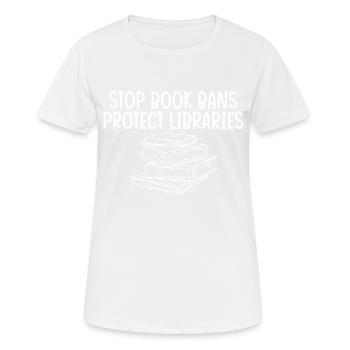 Stop Book Bans Protect Libraries 4 - Frauen T-Shirt atmungsaktiv - Weiß - Vorne - AI Model Female 172 dark (172cm)