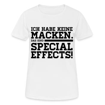 ICH HABE KEINE MACKEN - DAS SIND SPECIAL EFFECTS! - Frauen T-Shirt atmungsaktiv - Weiß - Vorne - AI Model Female 172 dark (172cm)