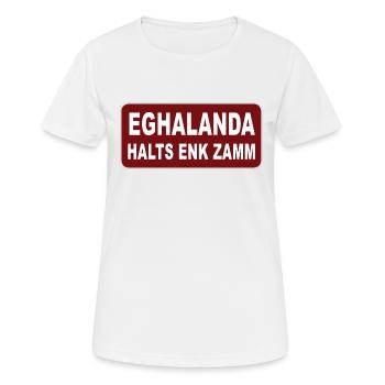 Eghalanda halts enk zamm, Egerland Heimatland - Frauen T-Shirt atmungsaktiv - Weiß - Vorne - AI Model Female 172 dark (172cm)