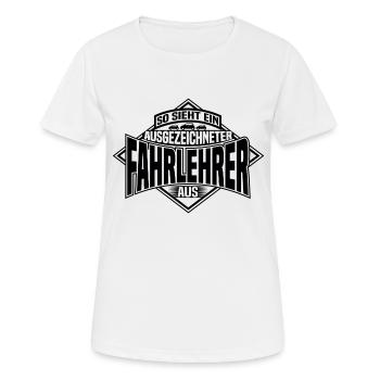 Ausgezeichnet Fahrlehrer Führerschein Fahranfänger - Frauen T-Shirt atmungsaktiv - Weiß - Vorne - AI Model Female 172 dark (172cm)