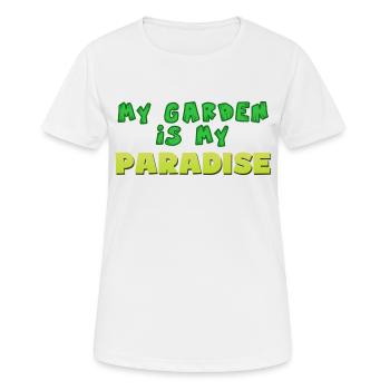 garden, my garden is my paradise - Garten Paradis - Frauen T-Shirt atmungsaktiv - Weiß - Vorne - AI Model Female 172 dark (172cm)