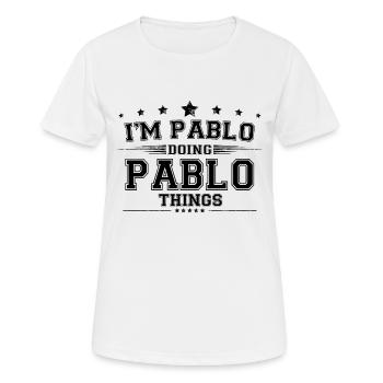 Ich bin Pablo, der Pablo-Dinge macht - Frauen T-Shirt atmungsaktiv - Weiß - Vorne - AI Model Female 172 dark (172cm)