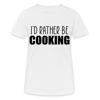 I'd rather be cooking - Women's Breathable T-Shirt - white - Front - AI Model Female 172 dark (172cm)