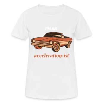 I'm An Acceleration-ist Retro Car Lover Present - Frauen T-Shirt atmungsaktiv - Weiß - Vorne - AI Model Female 172 dark (172cm)