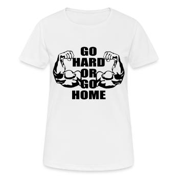 Go Hard Or Go Home - Women's Breathable T-Shirt - white - Front - AI Model Female 172 dark (172cm)