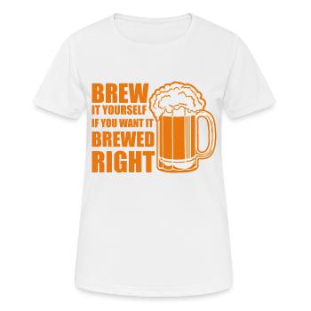 brew it yourself if you want it brewed right - Women's Breathable T-Shirt - white - Front - AI Model Female 172 dark (172cm)