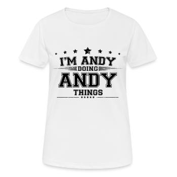 Ich bin Andy, der Andy-Dinge macht - Frauen T-Shirt atmungsaktiv - Weiß - Vorne - AI Model Female 172 dark (172cm)