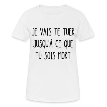je vais te tuer jusqu'à ce que tu sois mort - T-shirt respirant Femme - blanc - Devant - AI Model Female 172 dark (172cm)