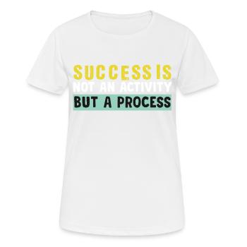 success is not an activity but a process - Women's Breathable T-Shirt - white - Front - AI Model Female 172 dark (172cm)