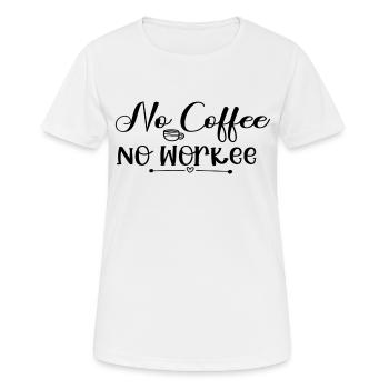 Pas de café Pas de workee - T-shirt respirant Femme - blanc - Devant - AI Model Female 172 dark (172cm)