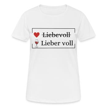 Liebevoll lieber voll | Trinkspruch - Frauen T-Shirt atmungsaktiv - Weiß - Vorne - AI Model Female 172 dark (172cm)