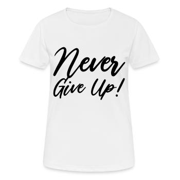 N’abandonnez jamais! - T-shirt respirant Femme - blanc - Devant - AI Model Female 172 dark (172cm)