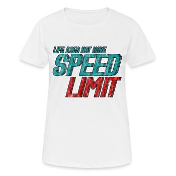 Life Does Not Have Speed Limit 3 - Frauen T-Shirt atmungsaktiv - Weiß - Vorne - AI Model Female 172 dark (172cm)