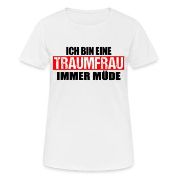Ich bin eine Traumfrau immer müde - Frauen T-Shirt atmungsaktiv - Weiß - Vorne - AI Model Female 172 dark (172cm)