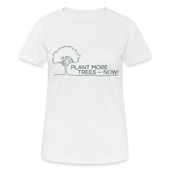Pflanzt mehr Bäume Jetzt - Naturschutz Spruch - Frauen T-Shirt atmungsaktiv - Weiß - Vorne - AI Model Female 172 dark (172cm)