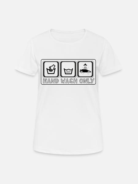 Hand Wash Only ! - Women's Breathable T-Shirt - white