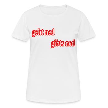 geht ned gibts ned mundart - Frauen T-Shirt atmungsaktiv - Weiß - Vorne - AI Model Female 172 dark (172cm)