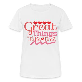 Great Things Take Time - Frauen T-Shirt atmungsaktiv - Weiß - Vorne - AI Model Female 172 dark (172cm)