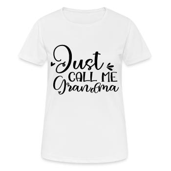 Just Call Me Grandma - Frauen T-Shirt atmungsaktiv - Weiß - Vorne - AI Model Female 172 dark (172cm)