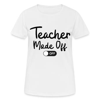 Lehrermodus aus Letzter Tag des Schullehrersommers - Frauen T-Shirt atmungsaktiv - Weiß - Vorne - AI Model Female 172 dark (172cm)