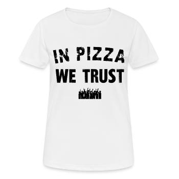 In Pizza, der wir vertrauen - Frauen T-Shirt atmungsaktiv - Weiß - Vorne - AI Model Female 172 dark (172cm)