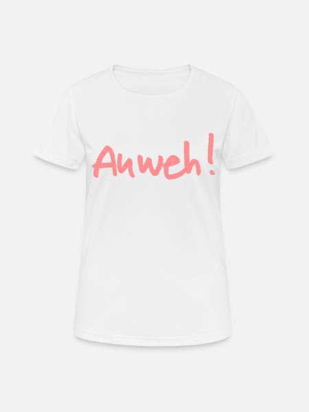 Auweh! - Frauen T-Shirt atmungsaktiv - Weiß