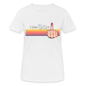 I Am 30 + 1 Middle Finger Shirt I Am 30 Plus, - Women's Breathable T-Shirt - white - Front - AI Model Female 172 dark (172cm)