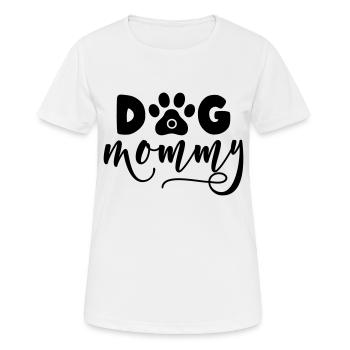 DOG MOMMY - Idée cadeau pour maman - T-shirt respirant Femme - blanc - Devant - AI Model Female 172 dark (172cm)