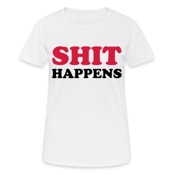 SHIT HAPPENS - Frauen T-Shirt atmungsaktiv - Weiß - Vorne - AI Model Female 172 dark (172cm)
