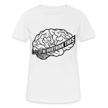 Let me overthink this - Women's Breathable T-Shirt - white - Front - AI Model Female 172 dark (172cm)