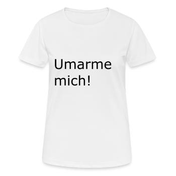 Umarme mich - Frauen T-Shirt atmungsaktiv - Weiß - Vorne - AI Model Female 172 dark (172cm)