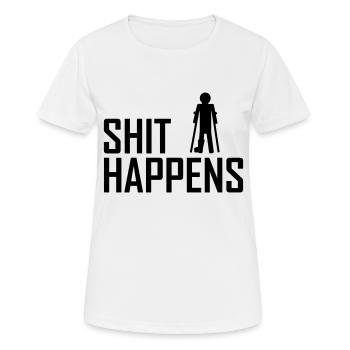 shit happens beinbruch - Frauen T-Shirt atmungsaktiv - Weiß - Vorne - AI Model Female 172 dark (172cm)
