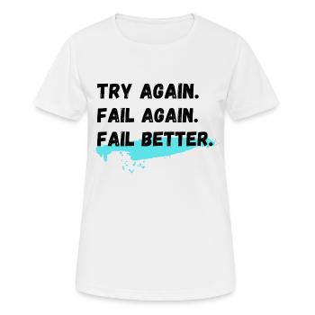 Essayez à nouveau Fail Again Fail Better - T-shirt respirant Femme - blanc - Devant - AI Model Female 172 dark (172cm)