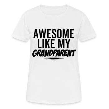 Großartig wie meine Großeltern - Frauen T-Shirt atmungsaktiv - Weiß - Vorne - AI Model Female 172 dark (172cm)