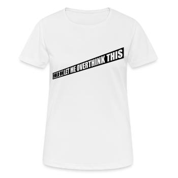 Permettez-moi d’exagérer - T-shirt respirant Femme - blanc - Devant - AI Model Female 172 dark (172cm)