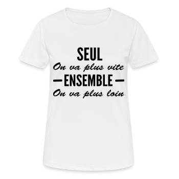 seul on va plus vite ensemble on va plus loin - T-shirt respirant Femme - blanc - Devant - AI Model Female 172 dark (172cm)