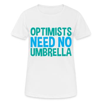 Les optimistes n’ont pas besoin de parapluie - T-shirt respirant Femme - blanc - Devant - AI Model Female 172 dark (172cm)