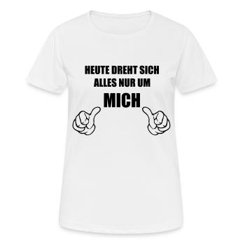 heute gehts um mich - Frauen T-Shirt atmungsaktiv - Weiß - Vorne - AI Model Female 172 dark (172cm)